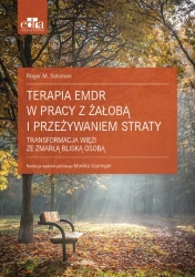 Terapia EMDR w pracy z żałobą i przeżywaniem straty - Solomon Roger M.