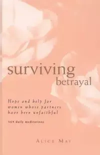 Surviving Betrayal - May Alice