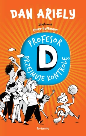 Profesor D przejmuje kontrolę - Dan Ariely