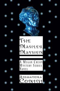 The Mahler Mayhem - Alessandra Comini
