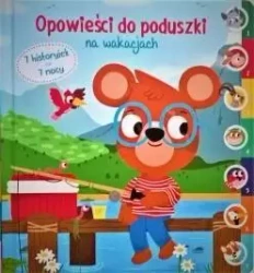Opowieści do poduszki - Na wakacjach - praca zbiorowa