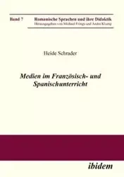 Medien im Französisch- und Spanischunterricht. - Heide Schrader