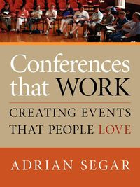 CONFERENCES THAT WORK - Adrian Segar