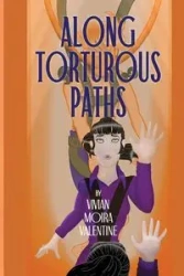 Along Torturous Paths - Valentine Vivian Moira