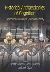 Historical Archaeologies of Cognition - Symonds James