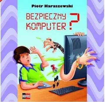 Bezpieczny komputer - Piotr Haraszewski