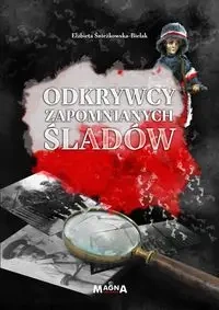 Odkrywcy zapomnianych śladów - Elżbieta Śnieżkowska-Bielak