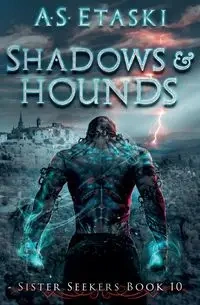 Shadows and Hounds - Etaski A.S.