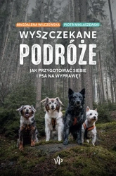 eBook Wyszczekane podróże. Jak przygotować siebie i psa na wyprawę - Piotr Miklaszewski mobi epub