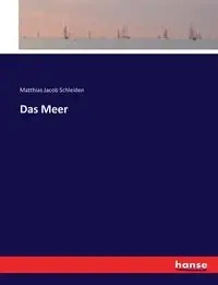 Das Meer - Jacob Schleiden Matthias