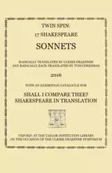 Twin Spin - 17 Shakespeare Sonnets Radically Translated and Back-Translated by Ulrike Draesner and Tom Cheesman - William Shakespeare