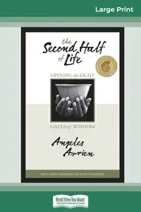 The Second Half of Life - Angeles Arrien
