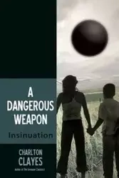 A Dangerous Weapon - Clayes Charlton