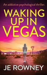 Waking Up In Vegas - Rowney J.E.