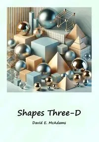 Shapes Three-D - David E. McAdams