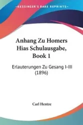 Anhang Zu Homers Hias Schulausgabe, Book 1 - Carl Hentze