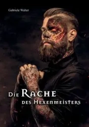 Die Rache des Hexenmeisters - Walter Gabriele