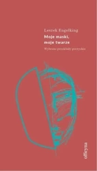 Moje maski, moje twarze - Leszek Engelking