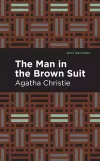 The Man in the Brown Suit - Christie Agatha