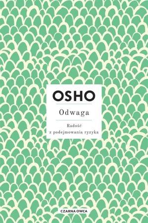Odwaga. Radość z podejmowania ryzyka OSHO - OSHO, Magdalena Stefańczuk
