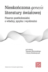 Nieskończona genesis literatury światowej - Tomasz Bilczewski, Dorota Kołodziejczyk
