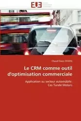 Le crm comme outil d''optimisation commerciale - OSSENI-C