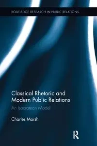 Classical Rhetoric and Modern Public Relations - Charles Marsh