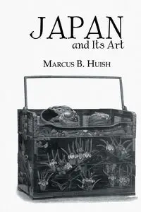 Japan And Its Art - Huish