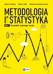 Metodologia i statystyka. Przewodnik naukowego tur - Natalia Józefacka, Aleksandra Arciszewska-Leszczu