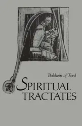 Spiritual Tractates - Baldwin of Forde