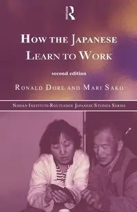 How the Japanese Learn to Work - Dore R. P.