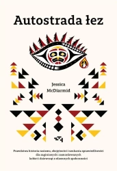 Autostrada łez - Jessica McDiarmid, Anna Rosiak