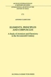 Elements, Principles and Corpuscles - Antonio Clericuzio