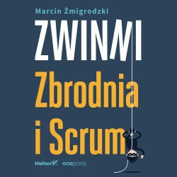 audiobook Zwinni. Zbrodnia i Scrum - Marcin Żmigrodzki
