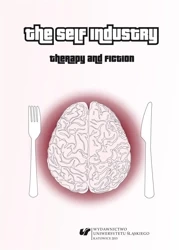The Self Industry: Therapy and Fiction - red. Jarosław Szurman, Agnieszka Woźniakowska, Kr
