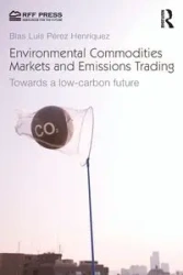 Environmental Commodities Markets and Emissions Trading - Luis Pérez Henríquez Blas