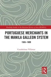 Portuguese Merchants in the Manila Galleon System - Villamar Cuauhtémoc