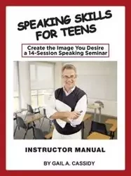 Speaking Skills for Teens Instructor Manual - Cassidy Gail A.