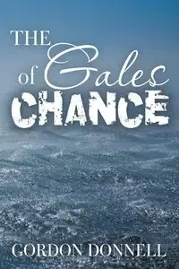 The Gales of Chance - Donnell Gordon
