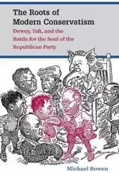 The Roots of Modern Conservatism - Michael Bowen