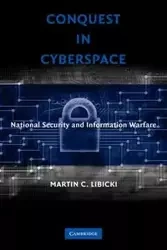 Conquest in Cyberspace - Martin C. Libicki