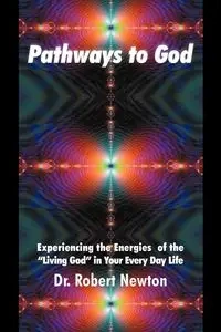 Pathways to God - J. Newton Robert