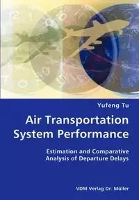 Air Transportation System Performance- Estimation and Comparative Analysis of Departure Delays - Tu Yufeng