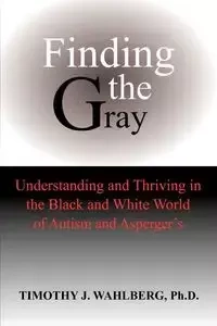Finding the Gray - Timothy Wahlberg