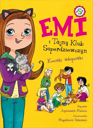 Emi i Tajny Klub Superdziewczyn Tom 14 Kociaki adopciaki - Agnieszka Mielech