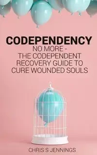Codependency - Chris Jennings S