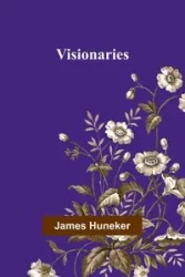 Visionaries - James Huneker
