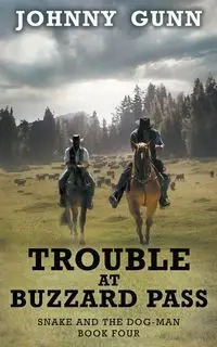 Trouble at Buzzard Pass - Johnny Gunn