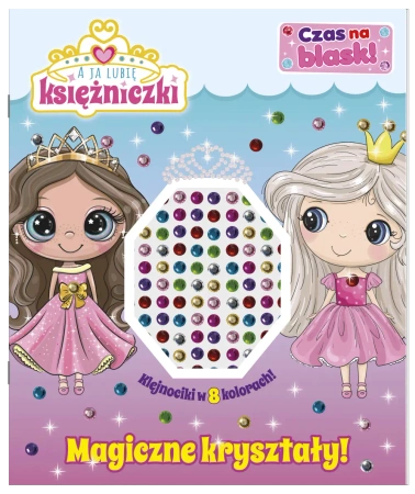 A ja lubię księżniczki. Czas na blask! - praca zbiorowa