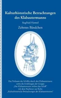 Kulturhistorische Betrachtungen des Klabautermanns - Zehntes Bändchen - Harmel Siegfried